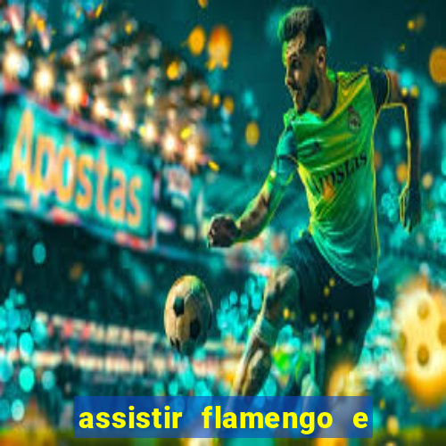 assistir flamengo e inter futemax